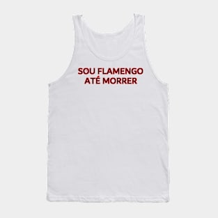 flamengo até morrer Tank Top